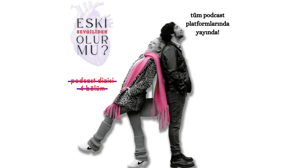 Eski Sevgiliden Olur Mu? | Bir Podcast Dizisi